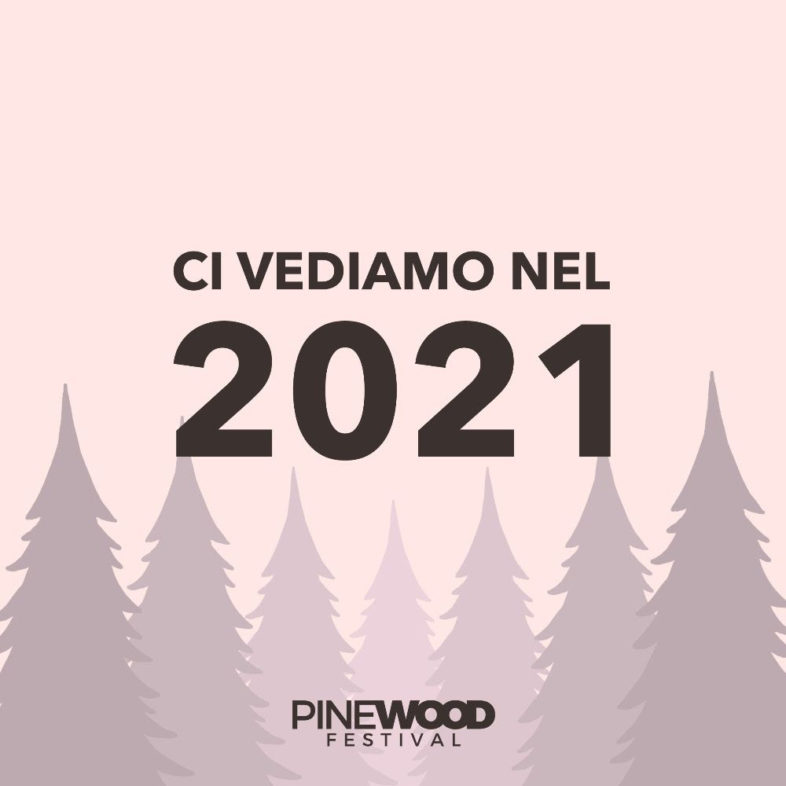PINEWOOD FESTIVAL rinviato al 2021