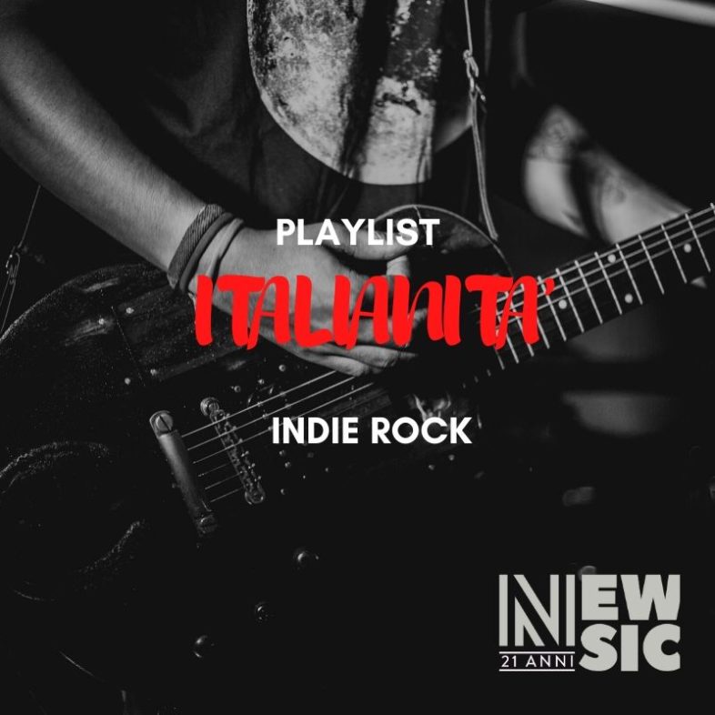 Playlist: Italianità … Indie Rock