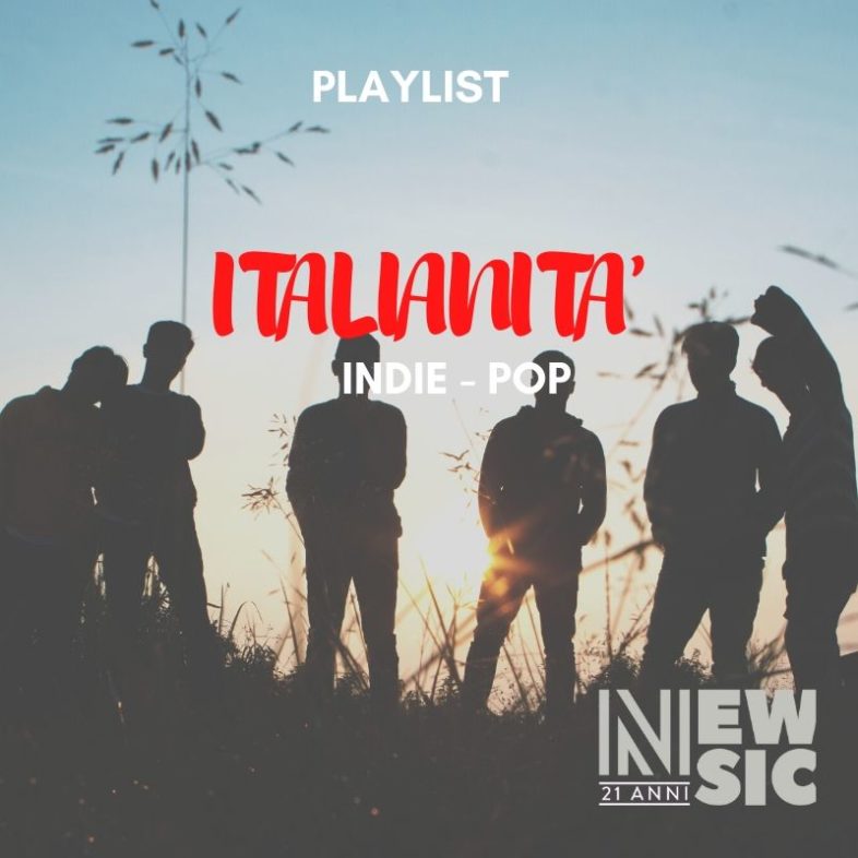 Playlist: Italianità … Indie Pop