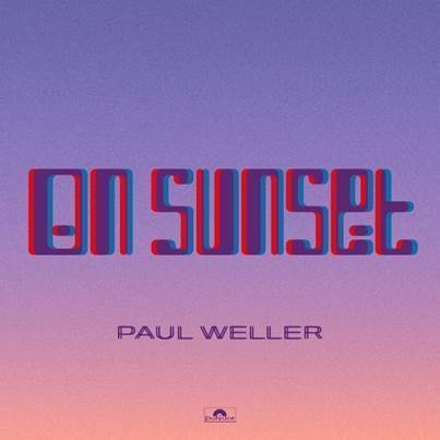 Recensione: PAUL WELLER – “On Sunset”