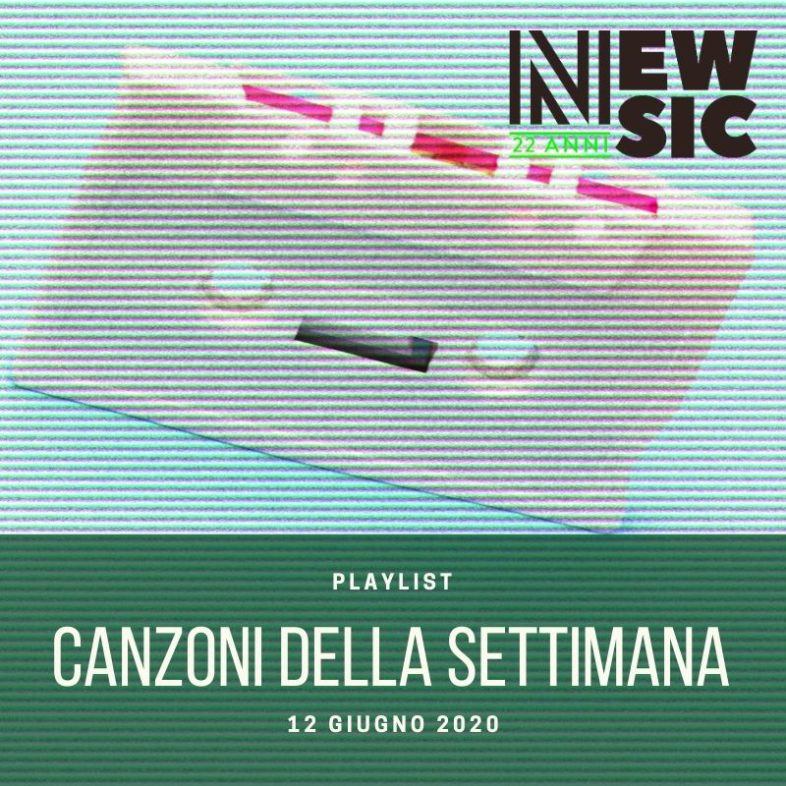 CANZONI DELLA SETTIMANA: le nuove uscite discografiche (12 Giugno) New Music Friday