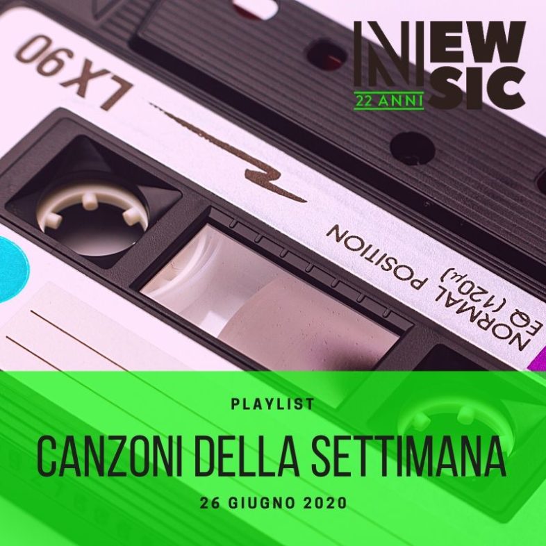 CANZONI DELLA SETTIMANA: le nuove uscite discografiche (26 Giugno) New Music Friday