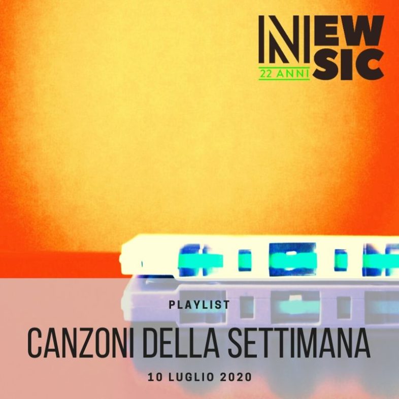 CANZONI DELLA SETTIMANA: le nuove uscite discografiche (10 Luglio) New Music Friday