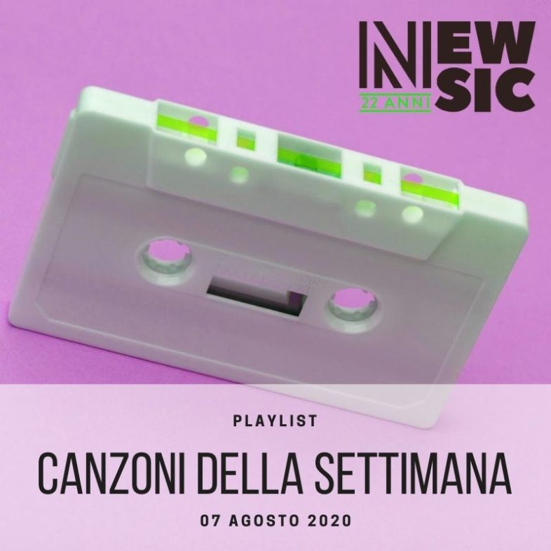 CANZONI DELLA SETTIMANA: le nuove uscite discografiche (07 Agosto) New Music Friday