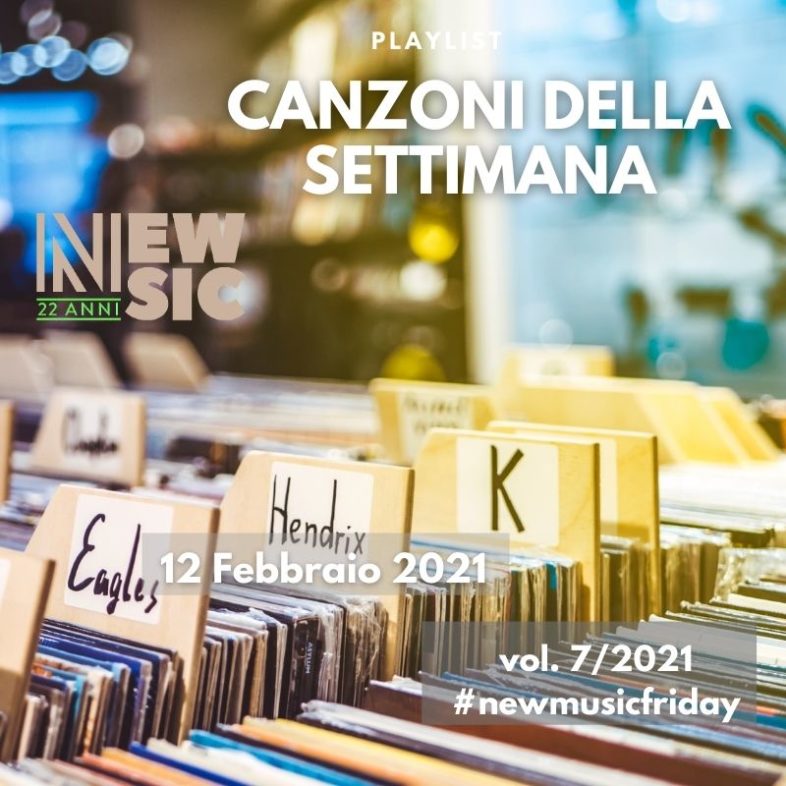 CANZONI DELLA SETTIMANA: le nuove uscite discografiche (12 Febbraio 2021) New Music Friday