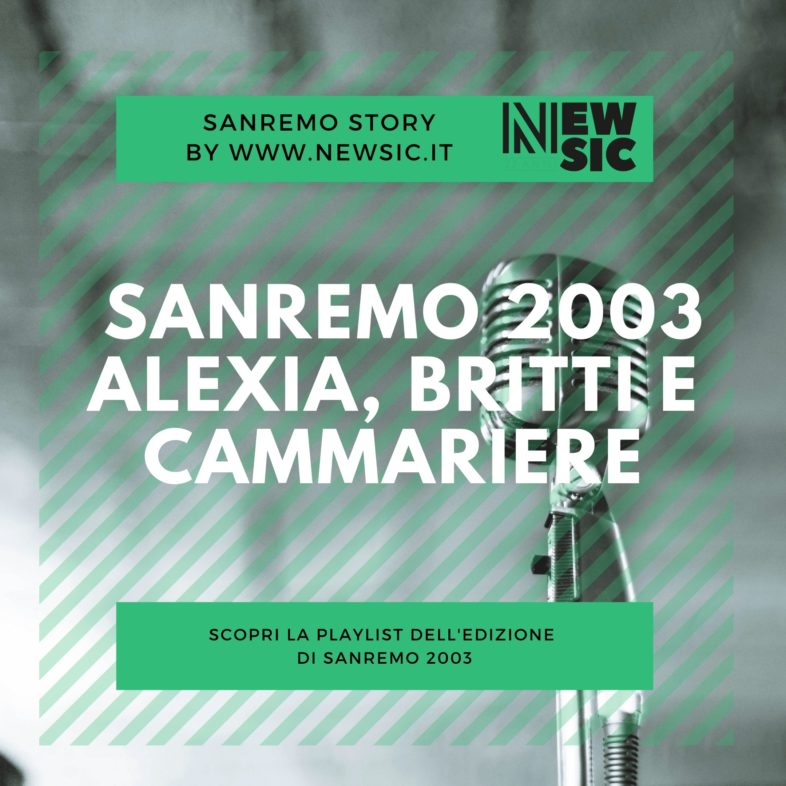 SANREMO STORY: Sanremo 2003 – Alexia, Britti e Cammariere