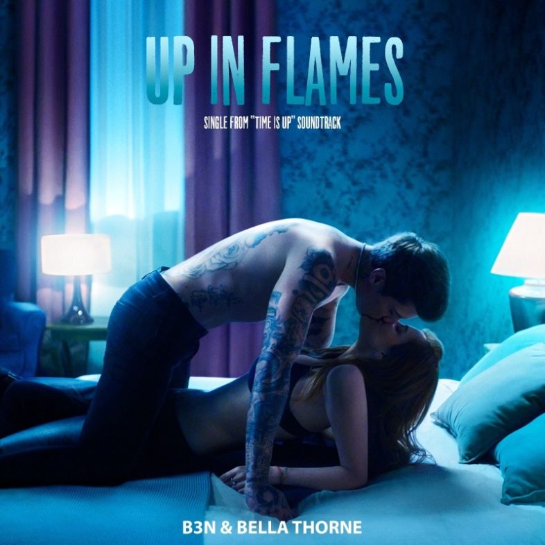 B3N & BELLA THORNE insieme nel singolo “Up in Flames”, colonna sonora del film “Time is up”