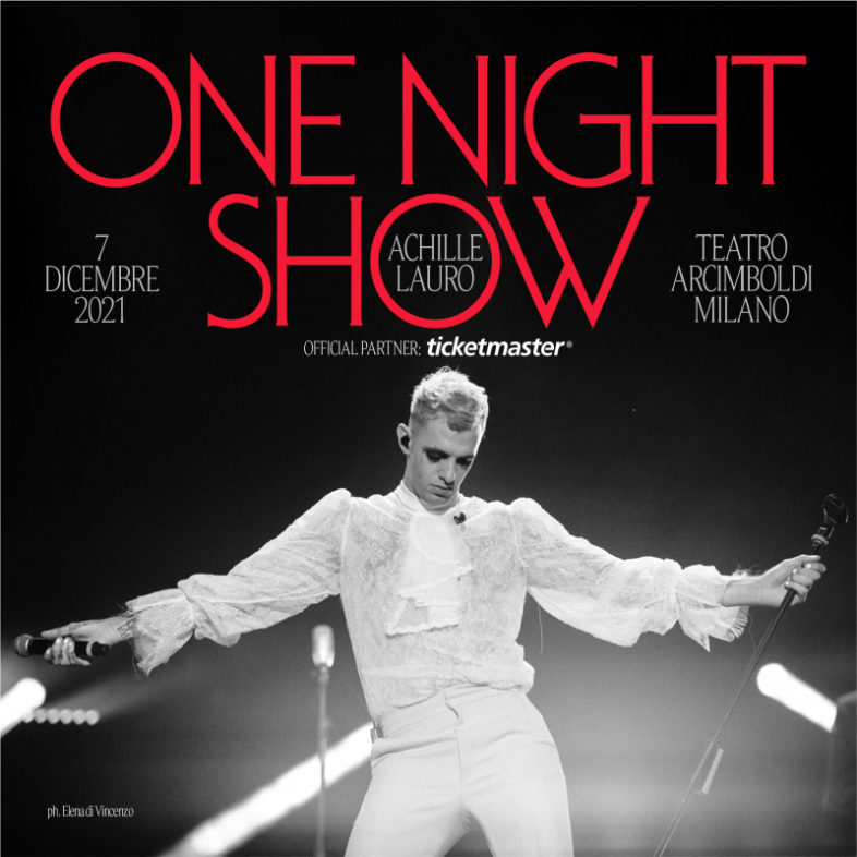 “ONE NIGHT SHOW  WITH” ACHILLE LAURO al Teatro degli Arcimboldi di Milano [info e biglietti]