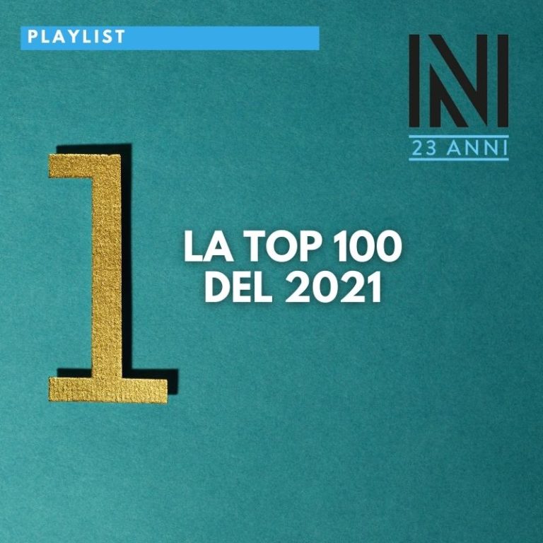 TOP 100 del 2021. Le classifiche e la playlist Newsic.it