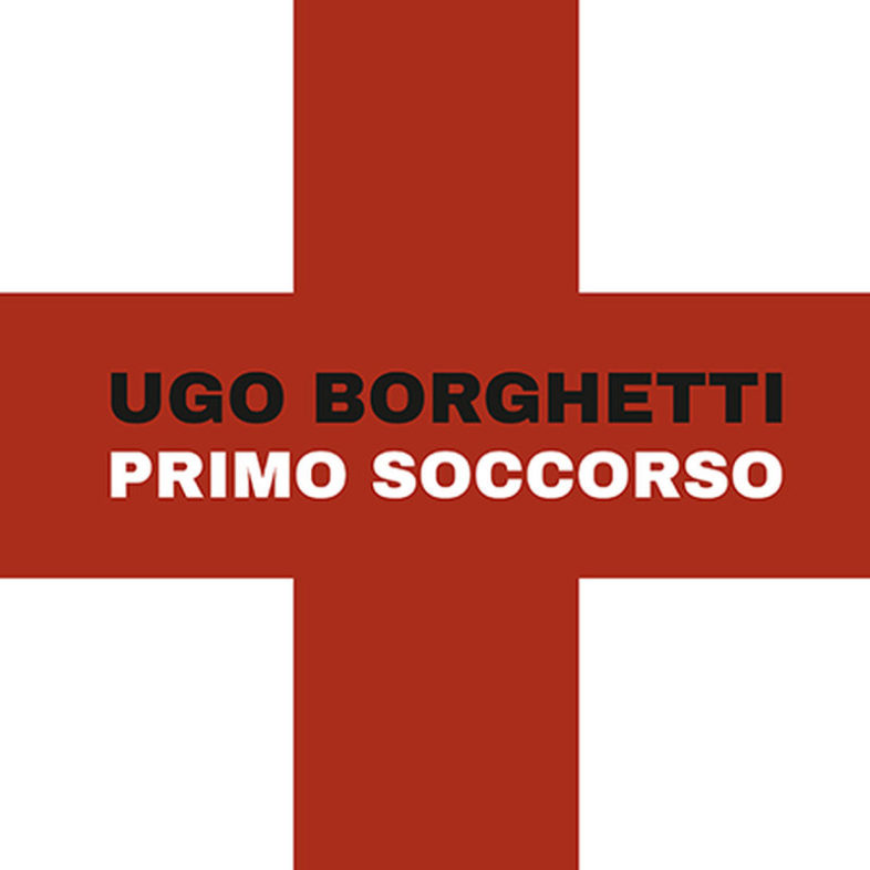 Recensione: UGO BORGHETTI – “Primo Soccorso”