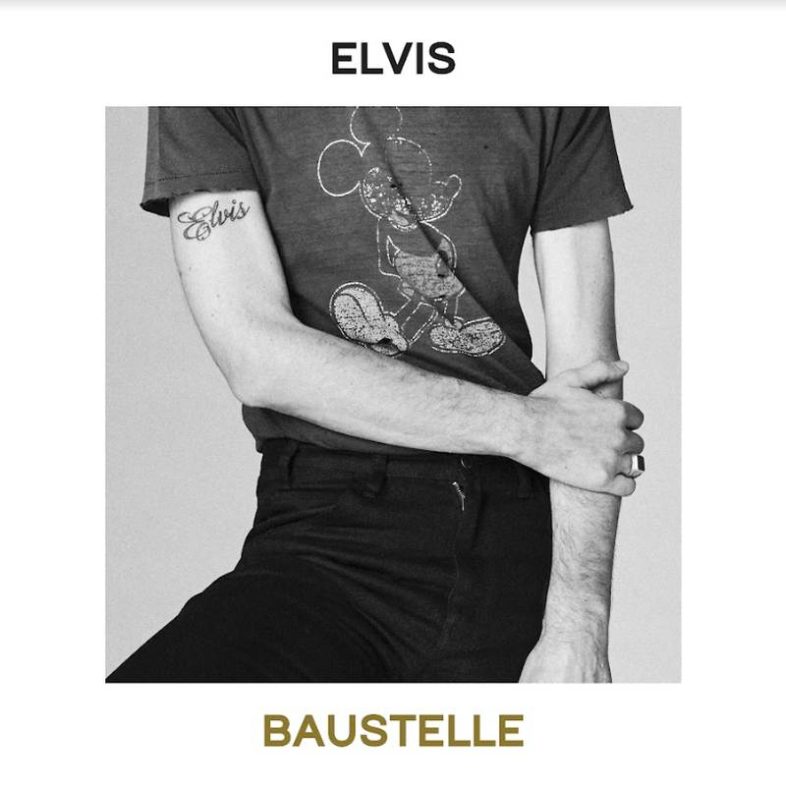Recensione: BAUSTELLE – “Elvis” [Traccia per traccia]