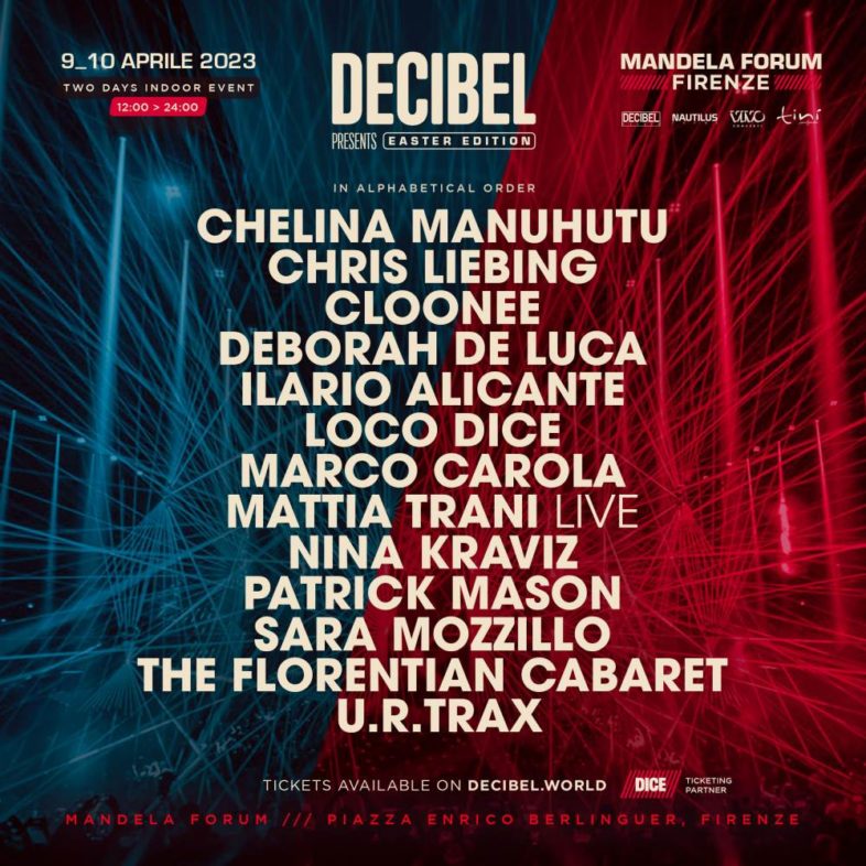 DECIBEL presents EASTER EDITION due giorni di musica elettronica a Firenze [Info e biglietti]