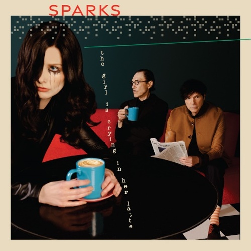 Recensione: SPARKS – “The Girl Is Crying In Her Latte”