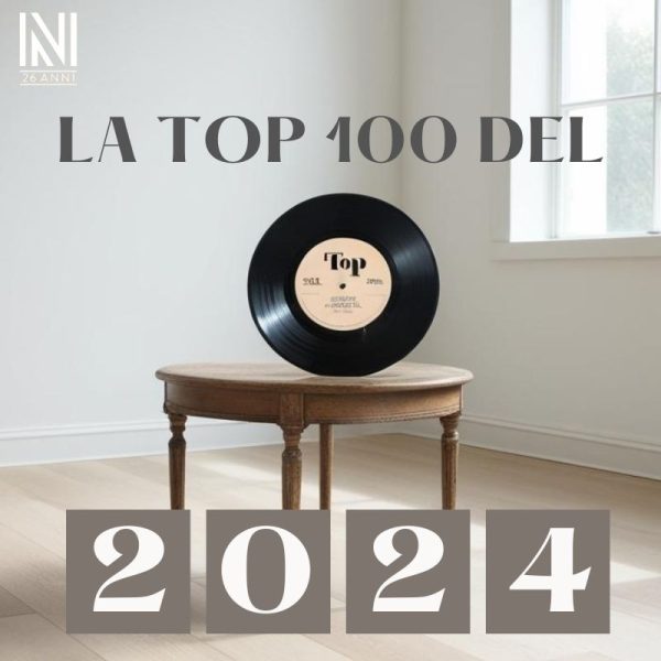 TOP 100 2024 La classifica e la playlist Newsic.it
